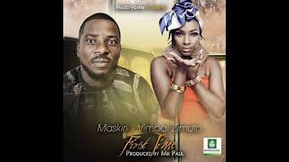 MASKIRI Feat Vimbai Zimuto  First Time [upl. by Neilla843]