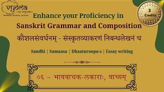 06  AbsractionExpressing Tenses Voice  Sanskrit Grammar amp Composition  Dr Sowmya Krishnapur [upl. by Yniatirb755]