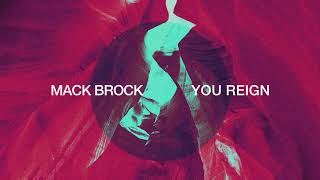 Mack Brock  You Reign Official Audio [upl. by Arihsa]