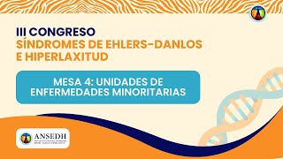 III Congreso de los Síndromes de EhlersDanlos e Hiperlaxitud  MESA 4 UNIDADES DE E MINORITARIAS [upl. by Dippold]