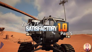 Lets Play Satisfactory  Part 5  Rolling coal through the desert [upl. by Fillian772]