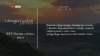 Liturgia Godzin  Jutrznia  XXV Niedziela zwykła rok B [upl. by Nnylcaj]