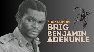 The Most Dreaded Army Officer Ever Brigadier Benjamin Black Scorpion Adekunle Nigerianstories [upl. by Egerton]