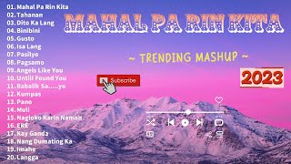 Trending Mashup 2023 💖 Top Trends New OPM Playlist 2023 💖 Tagalog Love Songs 💖Opm Viral Song 2023 [upl. by Aehsel964]