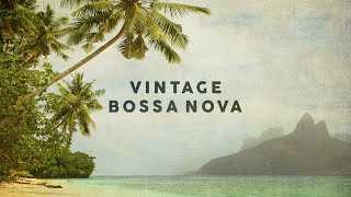 Vintage Bossa Nova  Covers 2020  Cool Music [upl. by Atteirneh871]