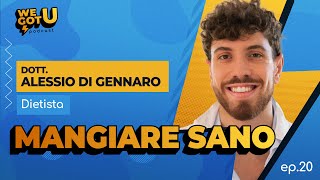 EP 20 MANGIARE SANO CON IL DOTT ALESSIO DI GENNARO [upl. by Aelat]