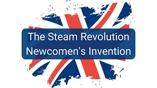 The Steam Revolution  Newcomens Invention [upl. by Ahsiugal]