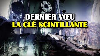 Destiny 2  Dernier vœu  La Clé scintillante obtenir le vaisseau Hermine TAC717 [upl. by Damicke]