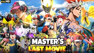 Pokémon the Movie Masters Ash Ketchum Journey To The End Last Movie Hindi [upl. by Analra459]