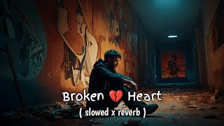 Sad 😢 Songs Hindi  Alone Lofi Slowed And Reverb Songs  Brackup Mix Up  Lofi X6t lofi song [upl. by Bekaj]