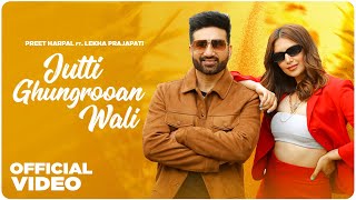 Jutti Ghungrooan Wali Preet Harpal  Lekha Prajapati  Latest Punjabi Song 2024  New Punjabi Song [upl. by Spear]