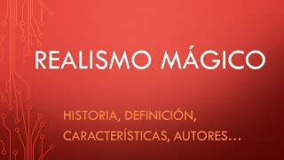 EL REALISMO MÁGICO Concepto características historia referentes [upl. by Loftis]