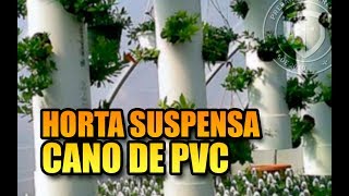 Como fazer uma horta suspensa com cano de PVC para vegetais e verduras [upl. by Girovard]