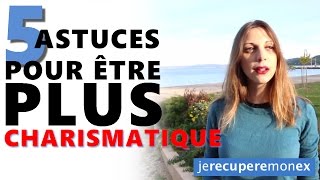 5 ASTUCES POUR ÊTRE PLUS CHARISMATIQUE Episode 11 [upl. by Lamar]