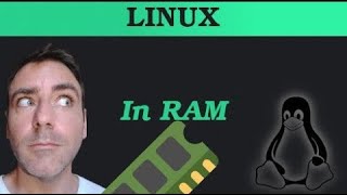 Boot Linux Completely in RAM [upl. by Mirabelle]