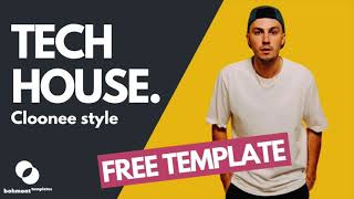 How to make Tech House like Cloonee FREE TEMPLATE [upl. by Kale280]