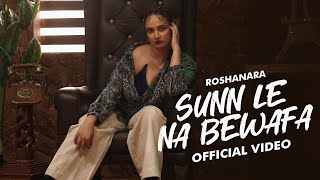 SLNB  Sunn Le Na Bewafa  Official Video  Roshanara feat Rohit Lamba  Latest Hindi Song 2024 [upl. by Keraj]