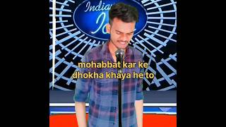 Mohabbat kar ke dhokha  iIndianidolcomedy performance  indianidol13 comedy song [upl. by Issi]