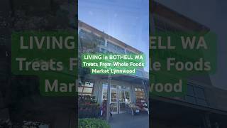 LIVING in BOTHELL WA • Treats From WHOLE FOODS MARKET • Lynnwood YouTube Shorts [upl. by Lauder290]