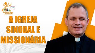 A Igreja Sinodal e Missionária – Sínodo dos Bispos com Dom Catelan – 120923 [upl. by Nwahsal]