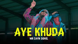 AYE KHUDA  MR ZAYN SOHEL  HINDI RAP SONG rapmusic hiphop rapartist [upl. by Ycniuqed711]