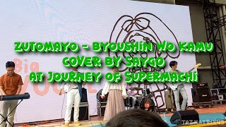 Zutomayo  Byoushin Wo Kamu COVER BY SayGO at Journey of Supermachi [upl. by Yziar]