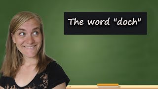 German Lesson 113  The word quotdochquot  B1B2 [upl. by Aletse]