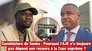 Candidature de Sonko  Pourquoi l’AJE n’a toujours pas déposé son recours à la Cour suprême [upl. by Innig]