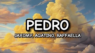 Jaxomy x Agatino Romero x Raffaella Carrà – Pedro Lyrics [upl. by Silin936]