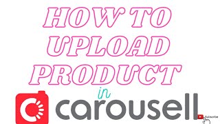 How to Upload and Sell Product in Carousell [upl. by Adniralc]