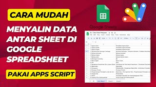 Cara Mudah Menyalin Data Antar Sheet di Google Spreadsheet pakai Apps Script [upl. by Atsocal44]