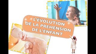 COMMENT LA PREHENSION EVOLUE CHEZ L’ENFANT 🤔 [upl. by Ennayehc]