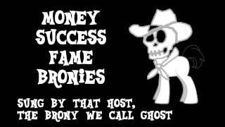 Money Success Fame Bronies GHOST IS A BRONY [upl. by Nerro]