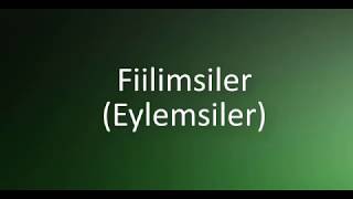 Fiilimsiler  Fiilimsi İsim Fiil Sıfat Fiil Zarf Fiil [upl. by Anala84]