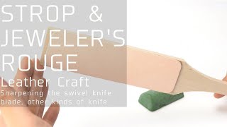 STROP JEWELERS ROUGE SET【LEATHER CRAFT】Sharpening the swivel knife blade other kinds of knife [upl. by Nugesulo631]