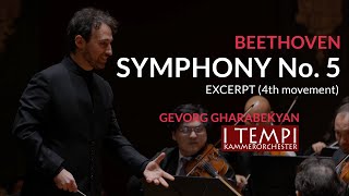 Beethoven Symphony No 5  I TEMPI  Gharabekyan excerpt 4th mov [upl. by Ahsiened]