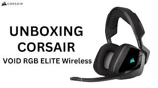 Corsair VOID RGB ELITE Wireless Premium Gaming Headset with 71 Surround Sound Unboxing [upl. by Anivol]