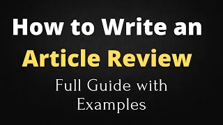 How to Write an Article Review l What Is an Article Review l Steps for Writing an Article Review [upl. by Lesley405]