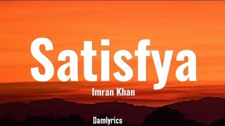 Imran Khan  Satisfya Lyrics [upl. by Beniamino449]