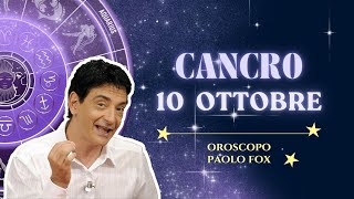 Cancro ♋️ LOroscopo di Paolo Fox  10 Ottobre 2024  Testa e cuore entrambi nel mirino [upl. by Fariss]