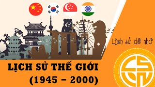 TÓM TẮT NHANH LỊCH SỬ THẾ GIỚI 1945  2000 [upl. by Euqirdor]