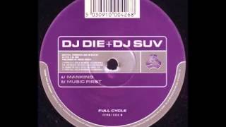 DJ Die amp DJ Suv Mankind [upl. by Zetra157]