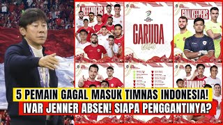 5 Pemain Gagal Masuk Timnas Ivar Jenner Absen Siapa Penggantinya [upl. by Czarra]