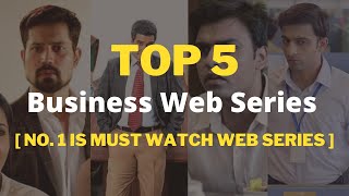 Top 5 Business Web Series for Every Entrepreneurs and Businessman Must Watch [upl. by Waldo]