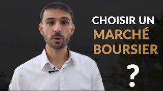 Comment choisir un marché pour investir en bourse [upl. by Paucker]