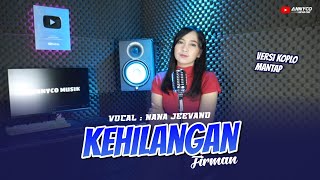 KEHILANGAN FIRMAN VERSI KOPLO MANTAP  COVER NANA JEEVANO TERBARU [upl. by Fredrick]