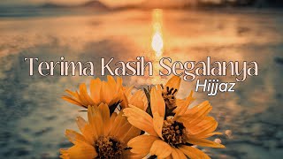 Hijjaz  Terima Kasih Segalanya Official Lyric Video [upl. by Franek]