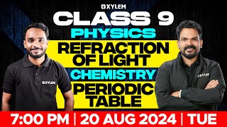 Class 9  Physics  Refraction of Light  Chemistry  Periodic Table  Xylem Class 9 [upl. by Saber]