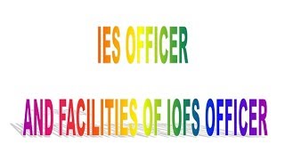 IES OFFICER AND FACILITIES OF IOFS OFFICER [upl. by Quackenbush]