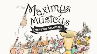 Maximus Musicus Visits the Orchestra [upl. by Nnylsaj]